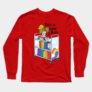 This Is How I Roll Pride LGBT Long Sleeve T-Shirt